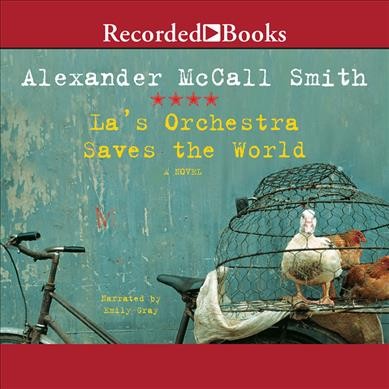 La's orchestra saves the world [sound recording] : a novel / Alexander McCall Smith.