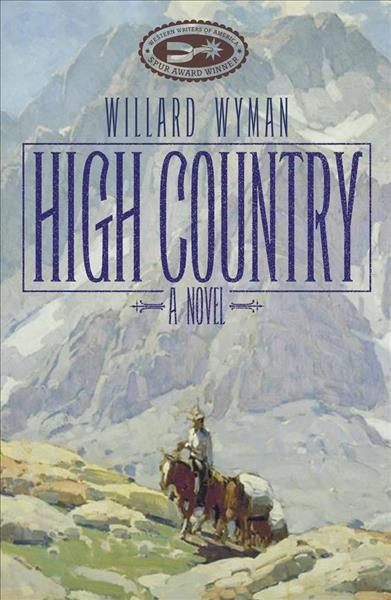 High country [sound recording] / : a novel / Willard Wyman.