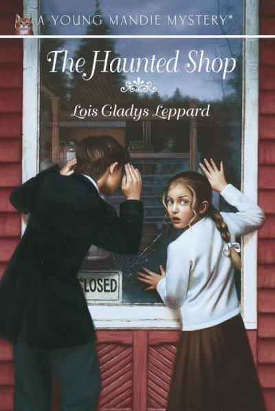 The haunted shop / Lois Gladys Leppard.