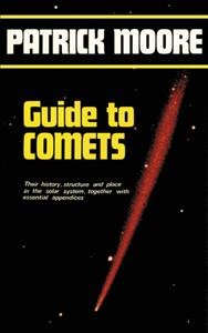 Guide to comets / by Patrick Moore.