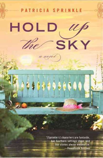 Hold up the sky : [a novel] / Patricia Sprinkle.