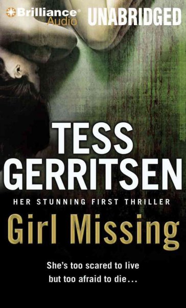 Girl missing [sound recording] / Tess Gerritsen.