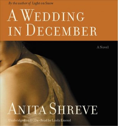 A WEDDING IN DECEMBER  [sound recording] / : Anita Shreve.