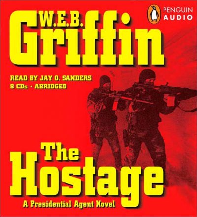 THE HOSTAGE (CD) [sound recording] / : CD'S 1-8 / W.E.B. Griffin.