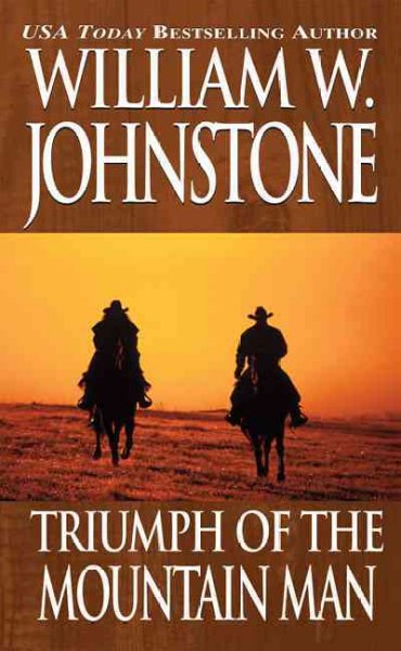 Triumph of the mountain man / William W. Johnstone.