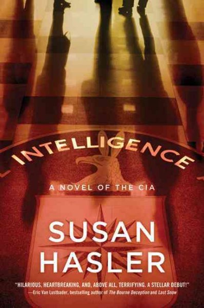 Intelligence : [a novel of the CIA] / Susan Hasler.