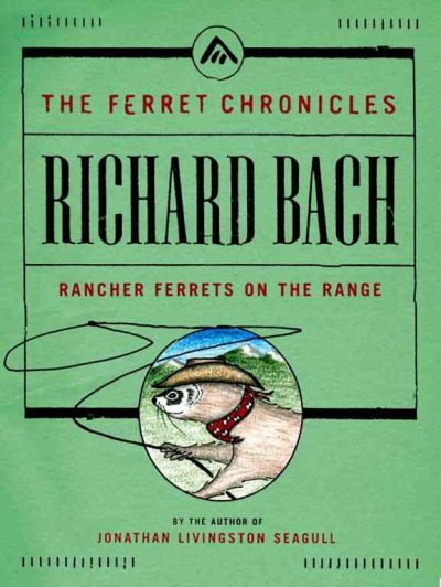Rancher ferrets on the range.