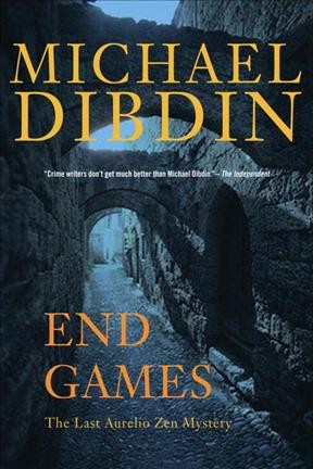 End games : the last Aurelio Zen novel / Michael Dibdin.