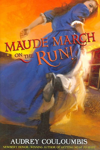 Maude March on the run!, or, Trouble is her middle name / Audrey Couloumbis.