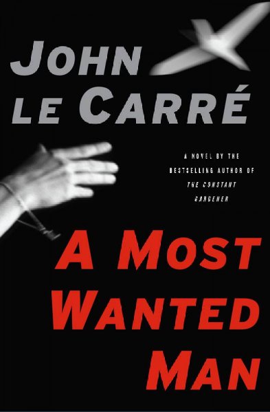 A most wanted man / John Le Carré.