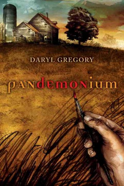 Pandemonium / Daryl Gregory.