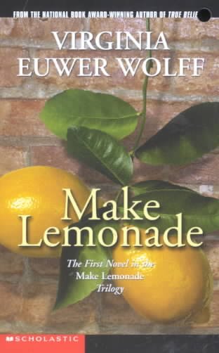 Make lemonade / Virginia Euwer Wolff.