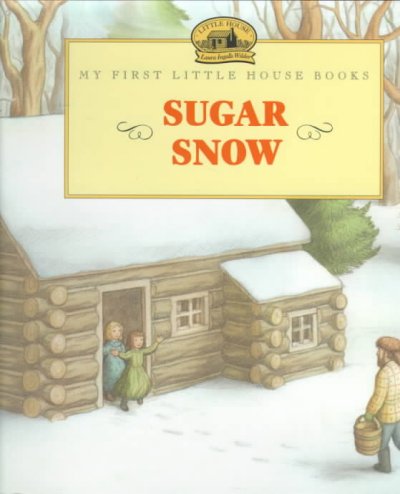 Sugar snow / adapted from the little house books by Laura Ingalls Wilder ; illustrated by Doris Ettlinger.