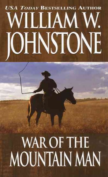 War of the mountain man / William W. Johnstone.