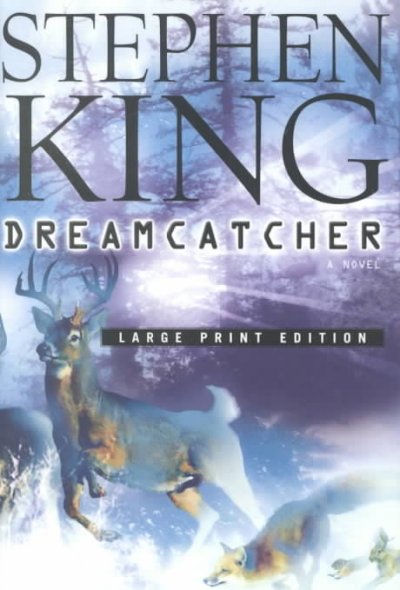 Dreamcatcher : a novel / Stephen King.