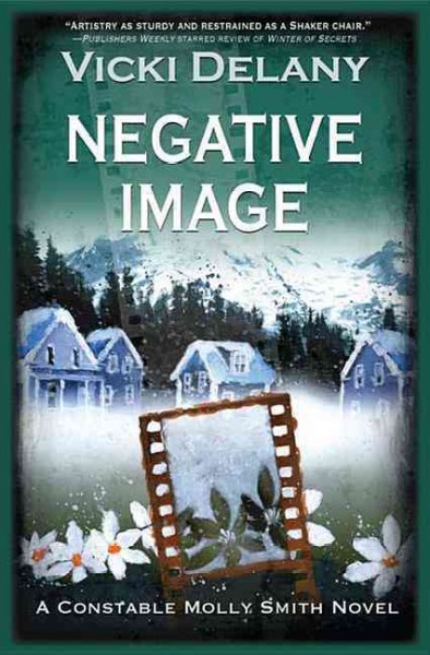 Negative image : a Constable Molly Smith novel / Vicki Delany. --.