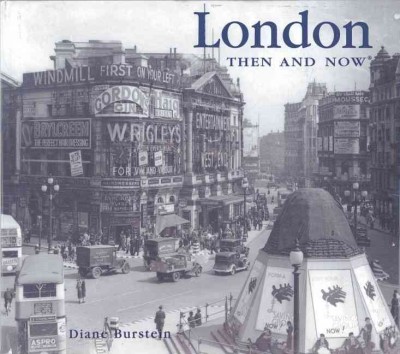 London then & now / Diane Burstein.