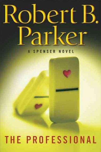 The Professional : a Spenser novel / Robert B. Parker.