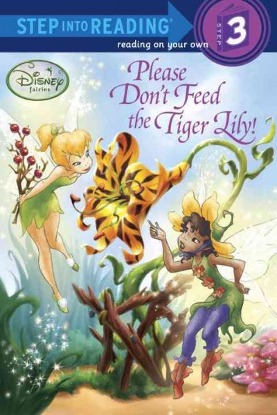 Please don't feed the tiger lily! / by Tennant Redbank ; illustrated by Denise Shimabukuro and the Disney Storybook Artists.