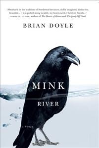 Mink river : a novel / Brian Doyle.