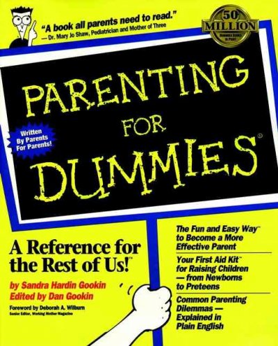 Parenting for dummies / by Sandra Hardin Gookin.