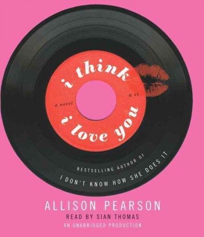 I think I love you [sound recording] / Allison Pearson.