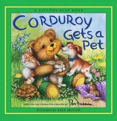 Corduroy gets a pet / based on the character created by Don Freeman ; story by B.G. Hennessy ; pictures by Lisa McCue.