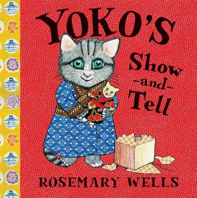 Yoko's show-and-tell / Rosemary Wells.