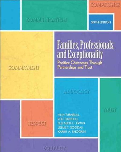 Families, professionals, and exceptionality : positive outcomes through partnerships and trust / Ann P. Turnbull ... [et al.].