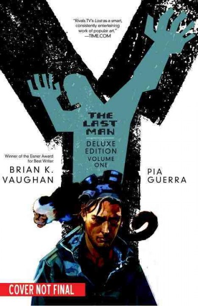 Y : the last man. Book one / Brian K. Vaughan, writer ; Pia Guerra, penciller ; José Marzán, Jr., inker ; Pamela Rambo, colorist ; Clem Robins, letterer ; J.G. Jones, original series covers.