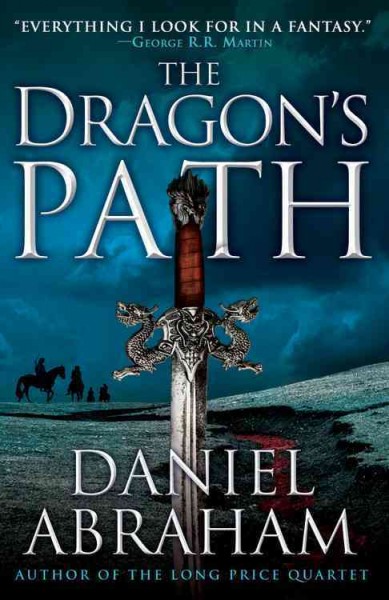 The dragon's path / Daniel Abraham.