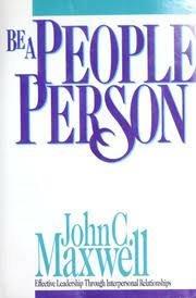 Be a people person / John C. Maxwell.