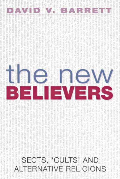 The new believers : a survey of sects, cults, and alternative religions / David V. Barrett.