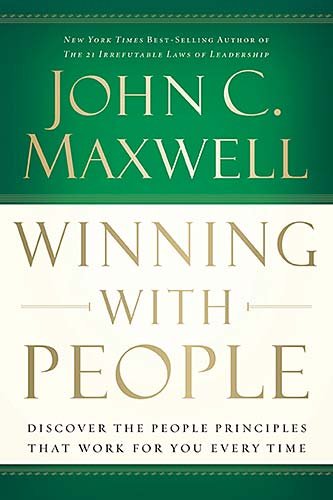 Winning with people : discover the people principles that work for you every time / John C. Maxwell.