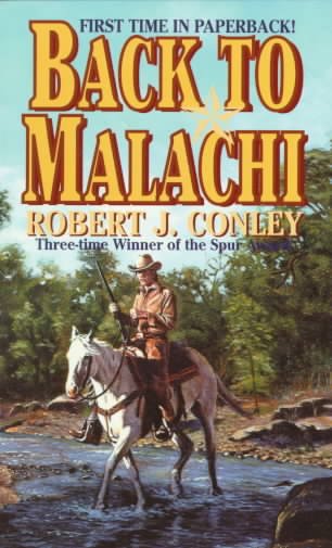 Back to Malachi / Robert J. Conley.