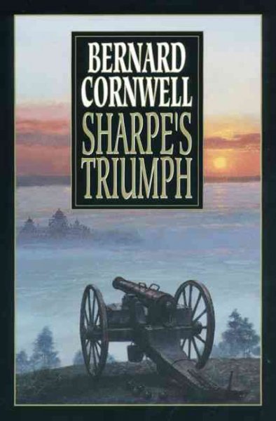 Sharpe's triumph : Richard Sharpe and the Battle of Assaye, September 1803 / Bernard Cornwell.