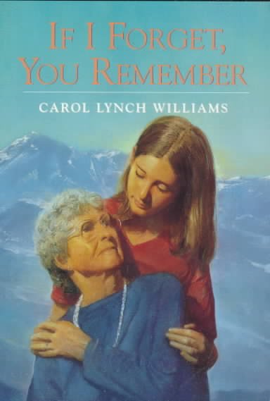 If I forget, you remember [book] / Carol Lynch Williams.