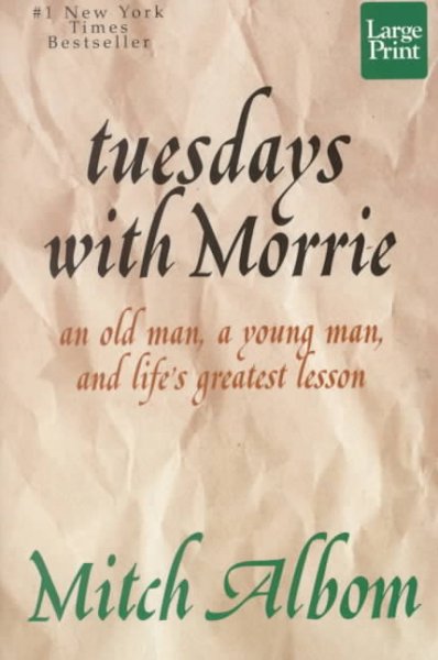 Tuesdays with Morrie [book] / Mitch Albom.