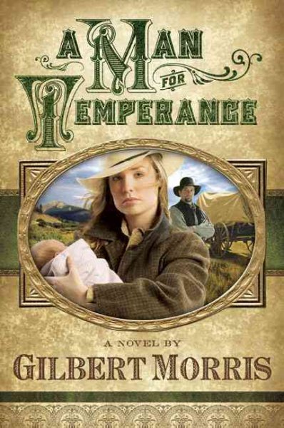 A man for Temperance [book] / Gilbert Morris.