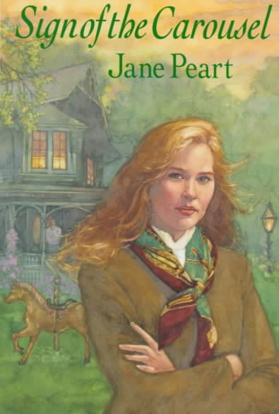 Sign of the carousel [book] / Jane Peart.