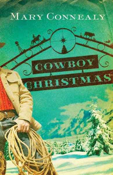 Cowboy Christmas [book] / Mary Connealy.
