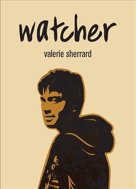 Watcher / Valerie Sherrard.