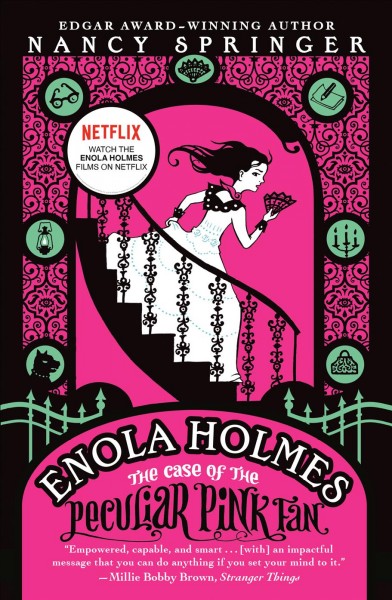 The case of the peculiar pink fan / Enola Holmes Mystery Book 4 / Nancy Springer.