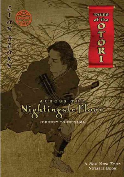 Across the nightingale floor : Journey to Inuyama /. episode 2, Journey to Inuyama / Lian Hearn.