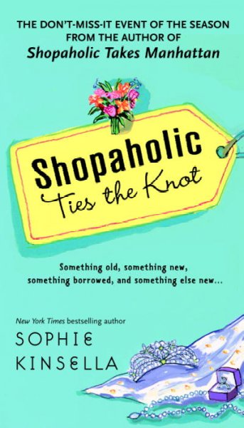 Shopaholic ties the knot [Adult Fiction].