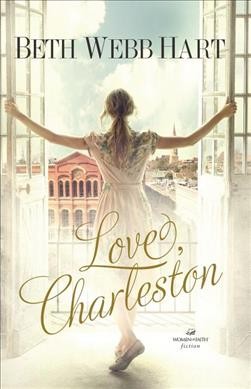 Love, Charleston / Beth Webb Hart.
