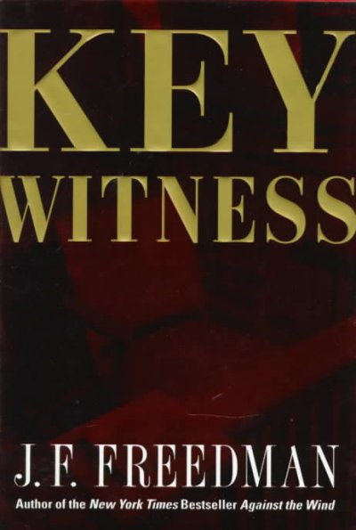 Key witness : a novel / by J.F. Freedman.