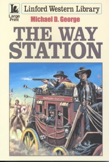 The Way Station / Michael D. George.