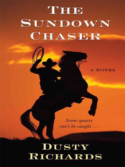 The sundown chaser [book] / Dusty Richards.