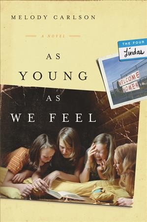 As young as we feel / Melody Carlson.